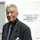 Abdullah Ibrahim: Dream Time (CD: Enja)