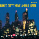 Ahmad Jamal: Naked City Theme + Extensions (CD: American Jazz Classics)
