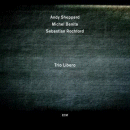 Andy Sheppard, Michel Benita & Sebastian Rochford: Trio LIbero (CD: ECM)