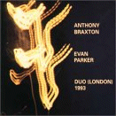Anthony Braxton/ Evan Parker: Duo (London) 1993 (CD: Leo)