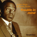 Archie Shepp & Horace Parlan: Trouble In Mind (CD: Steeplechase)