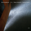 Arild Andersen, Paolo Vinaccia & Tommy Smith: Mira (CD: ECM)
