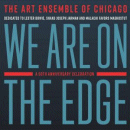 Art Ensemble Of Chicago: We Are On The Edge - A 50th Anniversary Celebration (CD: PI Recordings, 2 CDs)
