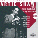 Artie Shaw: The Last Recordings, Vol.3- Mixed Bag 1945-6; The Big Band 1949 (CD: Nimbus, 2 CDs)