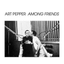 Art Pepper: Among Friends (CD: JazzLips)