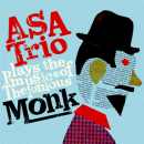 ASA Trio: Plays The Music Of Thelonious Monk (CD: Sunny Sky)