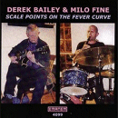 Derek Bailey & Milo Fine: Scale Points On The Fever Curve (CD: Emanem) 