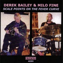 Derek Bailey & Milo Fine: Scale Points On The Fever Curve (CD: Emanem)