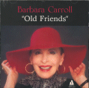 Barbara Carroll: Old Friends (CD: Audiophile- US Import)