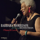 Barbara Morrison: I Wanna Be Loved (CD: Savant)
