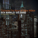 Ben Markley Big Band: Clockwise- The Music Of Cedar Walton (CD: OA2)