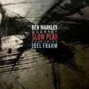 Ben Markley Quartet: Slow Play (CD: OA2)