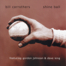 Bill Carrothers: Shine Ball (CD: Fresh Sound New Talent)