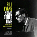 Bill Evans: Some Other Time - The Lost Session From The Black Forest (CD: Resonance, 2 CDs)