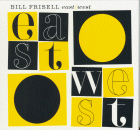 Bill Frisell: East West (CD: Nonesuch, 2 CDs)