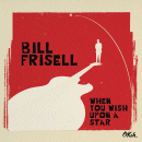 Bill Frisell: When You Wish Upon A Star (CD: Okeh)