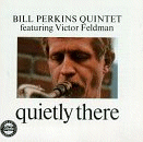Bill Perkins featuring Victor Feldman: Quietly There (CD: Riverside- US Import)