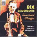 Bix Beiderbecke: Riverboat Shuffle (CD: Naxos Jazz Legends)