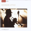 Booker Little: Stardust (CD: Delta Jazz)
