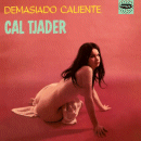 Cal Tjader: Demasiado Caliente + Cal Tjader Goes Latin (CD: Cheescake)