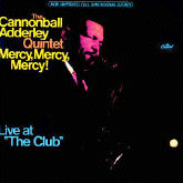 Cannonball Adderley Quintet: Mercy, Mercy, Mercy (CD: Capitol)