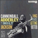 Cannonball Adderley: Things Are Getting Better (CD: Riverside)