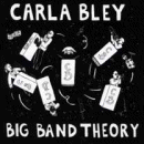 Carla Bley: Big Band Theory (CD: Watt)