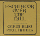 Carla Bley/ Paul Haines: Escalator Over The Hill (CD: JCOA/ ECM, 2 CDs) 