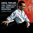 Cecil Taylor: The Complete Nat Hentoff Sessions (CD: Essential Jazz Classics, 4 CDs)