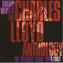 Charles Lloyd: Dream Weaver- The Anthology (CD: Rhino, 2 CDs)