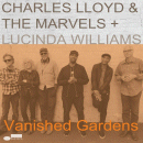 Charles Lloyd & The Marvels + Lucinda Williams: Vanished Gardens (CD: Blue Note)