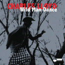 Charles Lloyd: Wild Man Dance (CD: Blue Note)