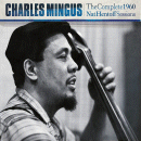 Charles Mingus: The Complete 1960  Nat Hentoff Sessions (CD: American Jazz Classics, 3 CDs)