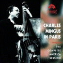 Charles Mingus: In Paris- The Complete America Sessions (CD: EmArcy)