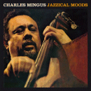 Charles Mingus: Jazzical Moods (CD: American Jazz Classics)