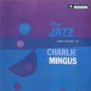 Charles Mingus: The Jazz Experiments Of Charlie Mingus (Vinyl LP: Bethlehem)