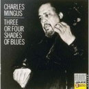Charles Mingus: Three Or Four Shades Of Blues (CD: Atlantic)