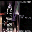 Charlie Haden & Kenny Barron: Night And The City (CD: Verve)