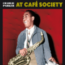 Charlie Parker: At Cafe Society (CD: Bird's Nest)