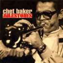Chet Baker: Milestones (CD: Candid)