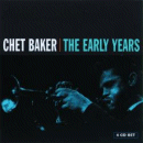 Chet Baker: The Early Years (CD: Proper, 4 CDs)
