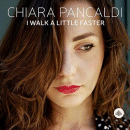 Chiara Pancaldi: I Walk A Little Faster (CD: Challenge)