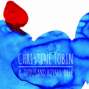 Christine Tobin: A Thousand Kisses Deep (CD: Trail Belle)