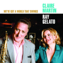 Claire Martin & Ray Gelato: We've Got A World That Swings (CD: Linn)