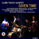 Clark Tracey Quartet: Given Time (CD: Tentoten)