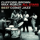 Clifford Brown & Max Roach: Best Coast Jazz (CD: Fresh Sound)