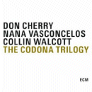Don Cherry, Nana Vasconcelos & Collin Walcott: The Codona Trilogy (CD: ECM, 3 CDs)