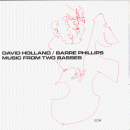 Dave Holland & Barre Phillips: Music For Two Basses (CD: ECM)