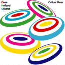 Dave Holland Quintet: Critical Mass (CD: Dare2/ Universal)