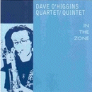 Dave O'Higgins Quartet/Quintet: In The Zone (CD: Jazzizit)